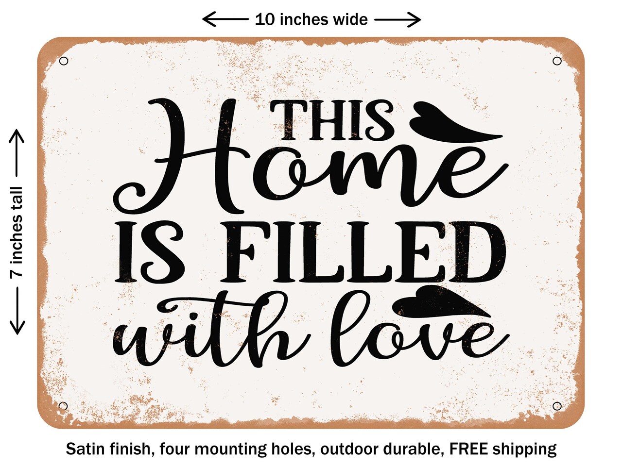 DECORATIVE METAL SIGN - This Home is Filled Love - Vintage Rusty Look